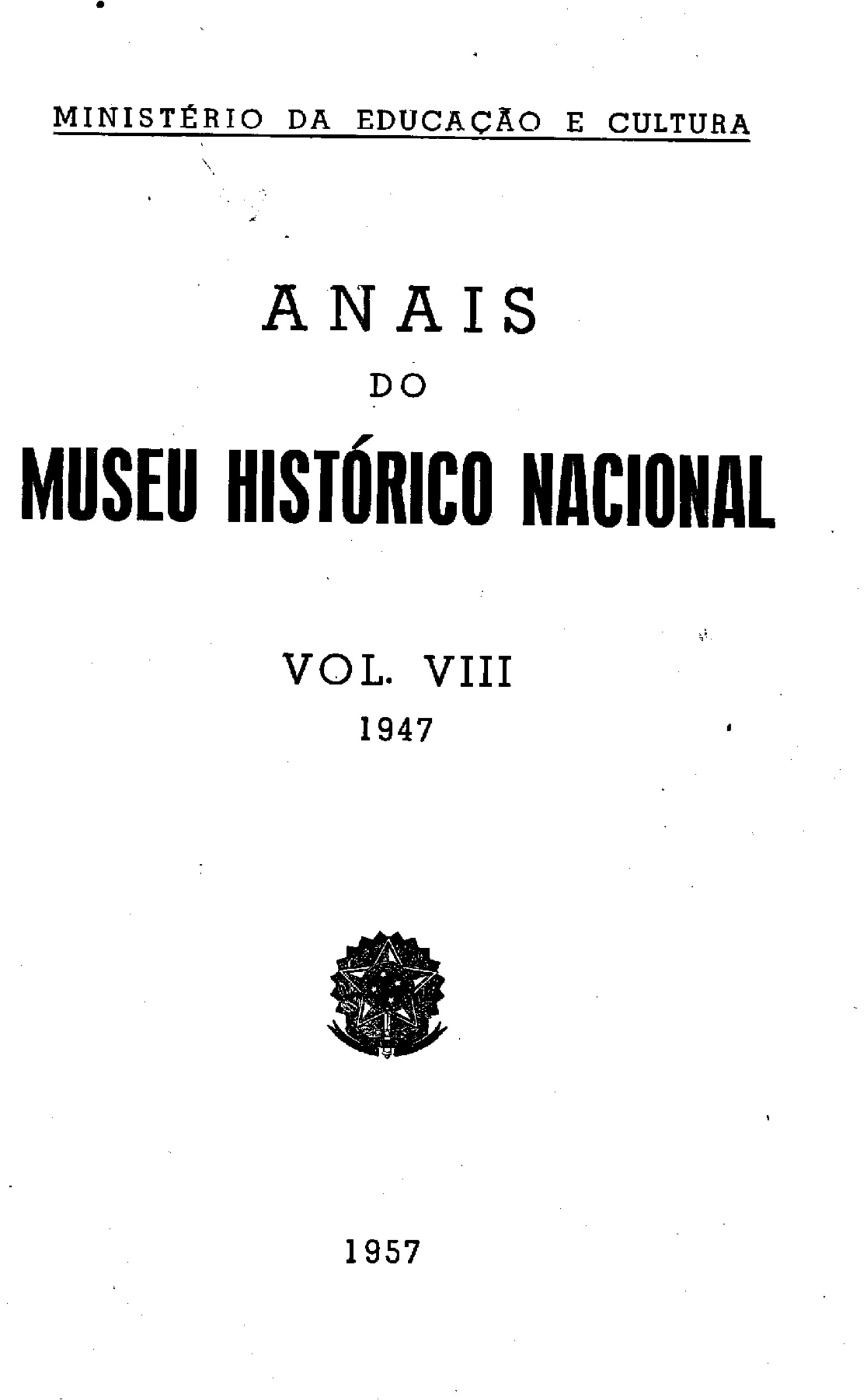 					Visualizar v. 8 (1947): Anais do Museu Histórico Nacional
				