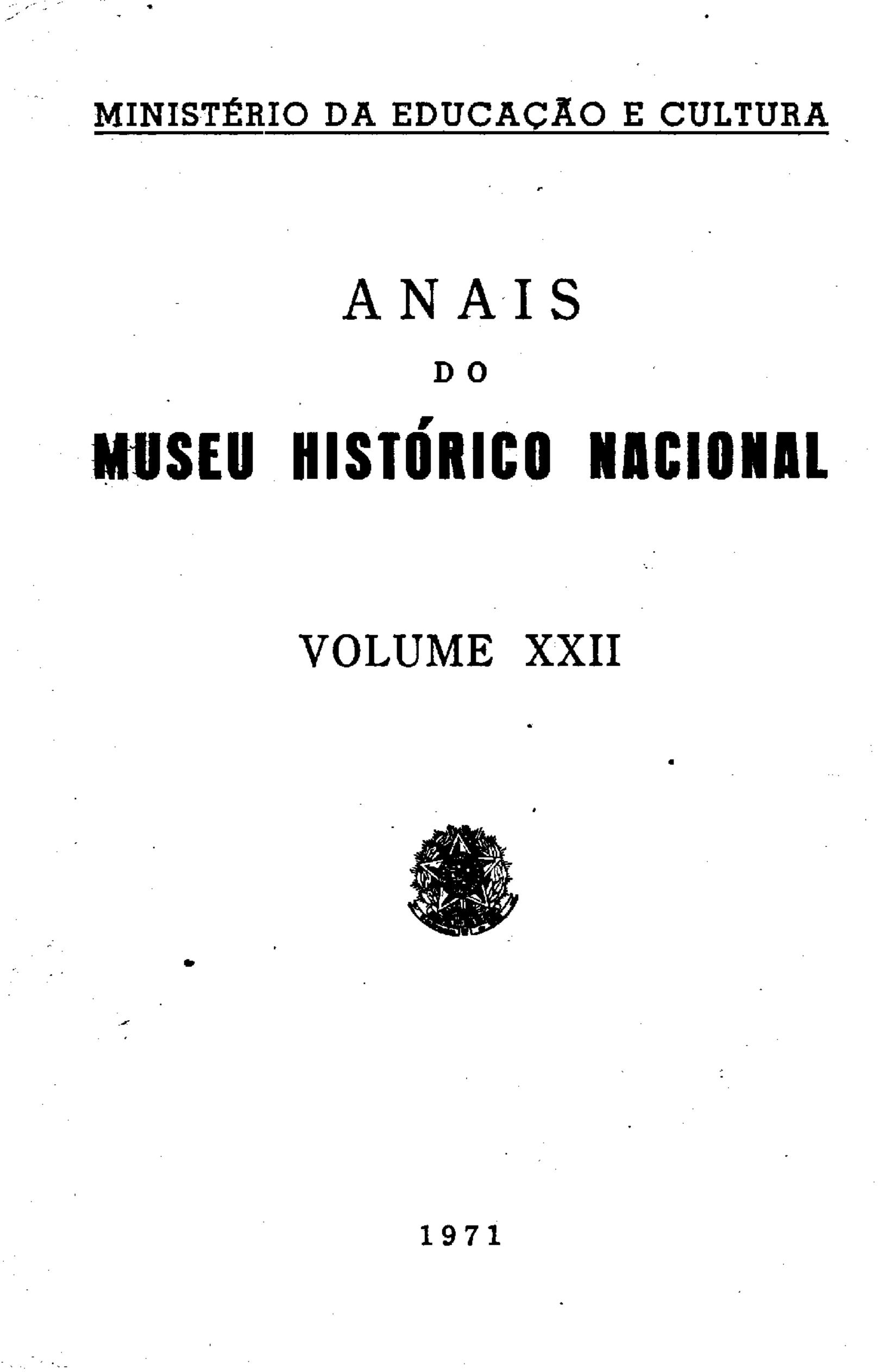 					Visualizar v. 22 (1971): Anais do Museu Histórico Nacional
				