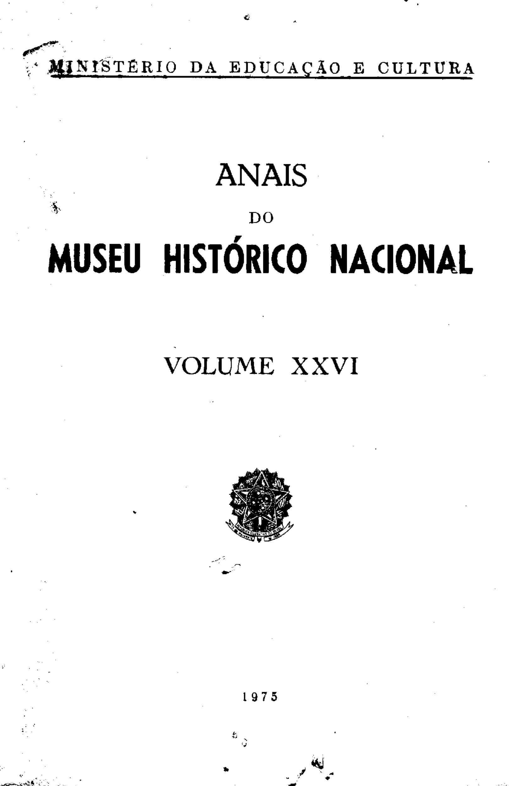 					Visualizar v. 26 (1975): Anais do Museu Histórico Nacional
				