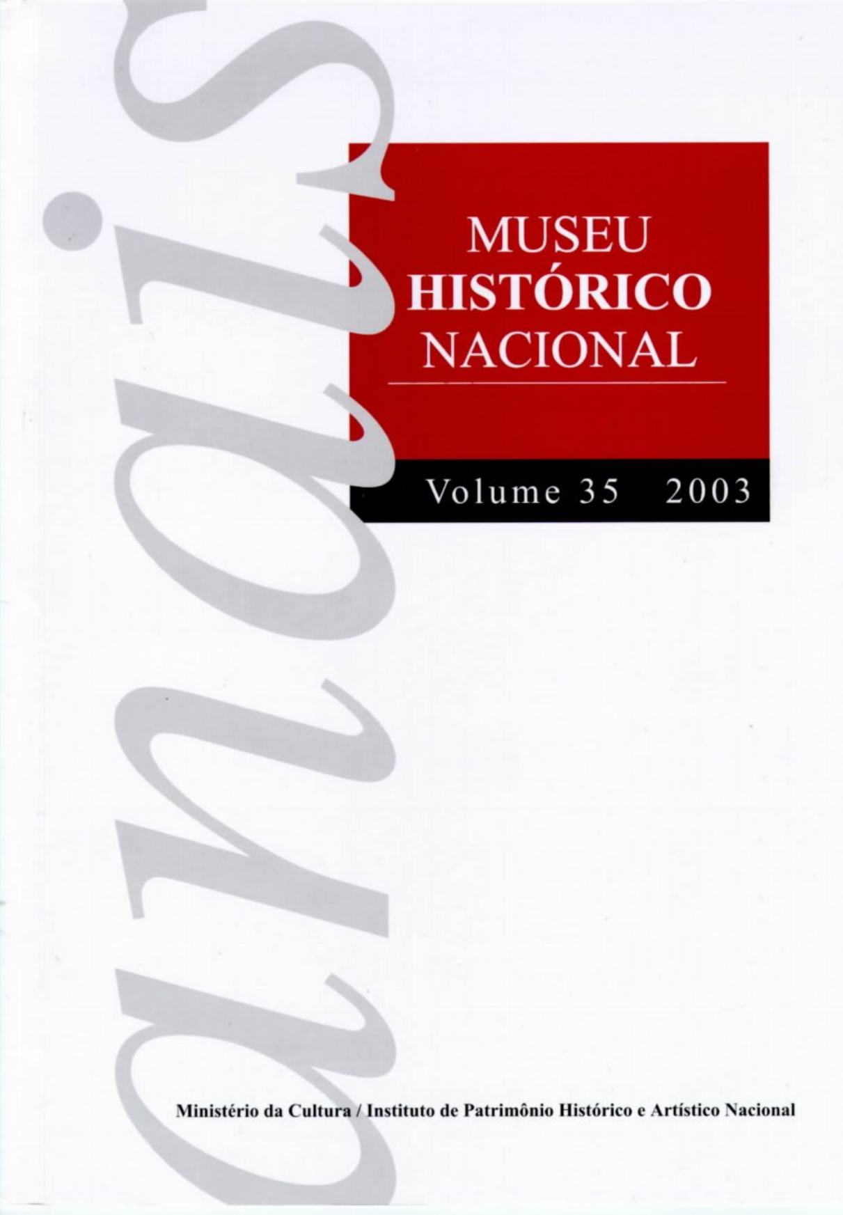 					Visualizar v. 35 (2003): Anais do Museu Histórico Nacional
				