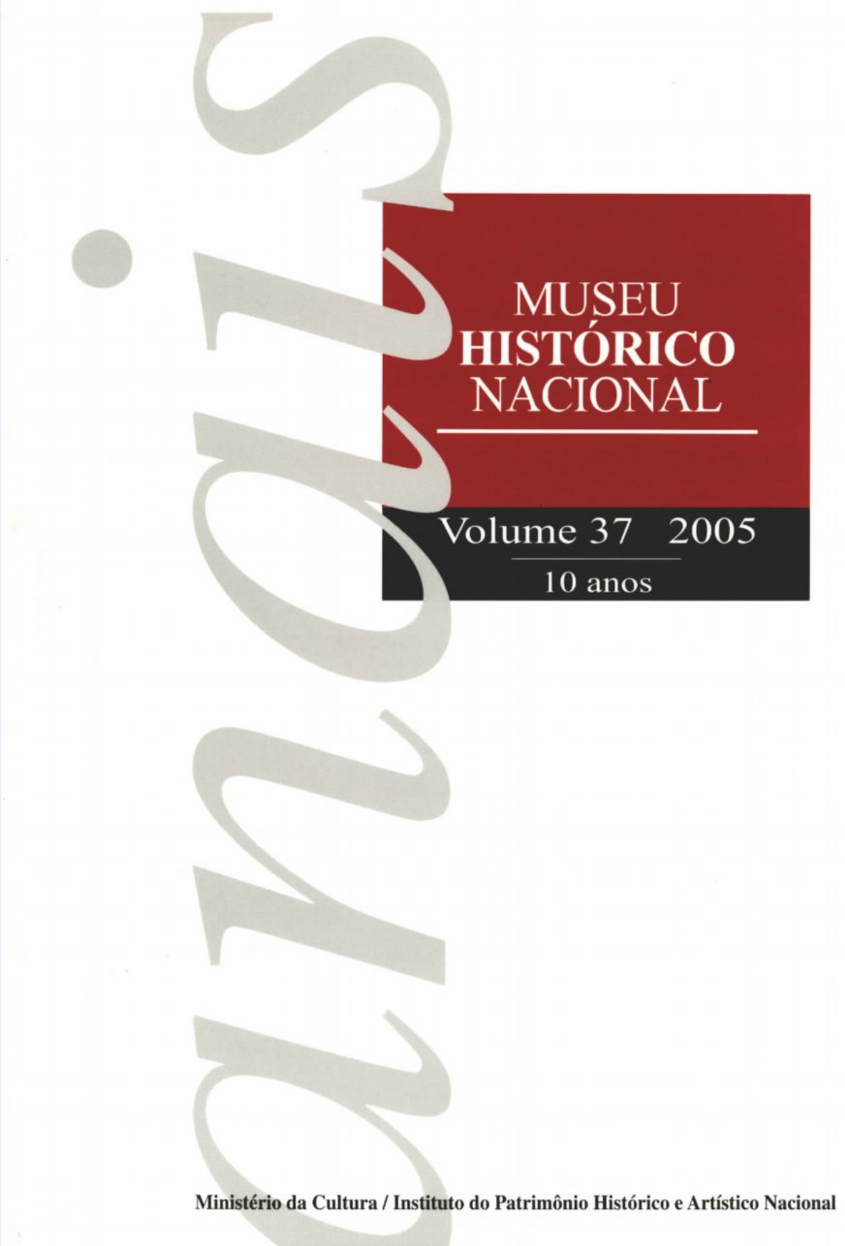 					Visualizar v. 37 (2005): Anais do Museu Histórico Nacional
				