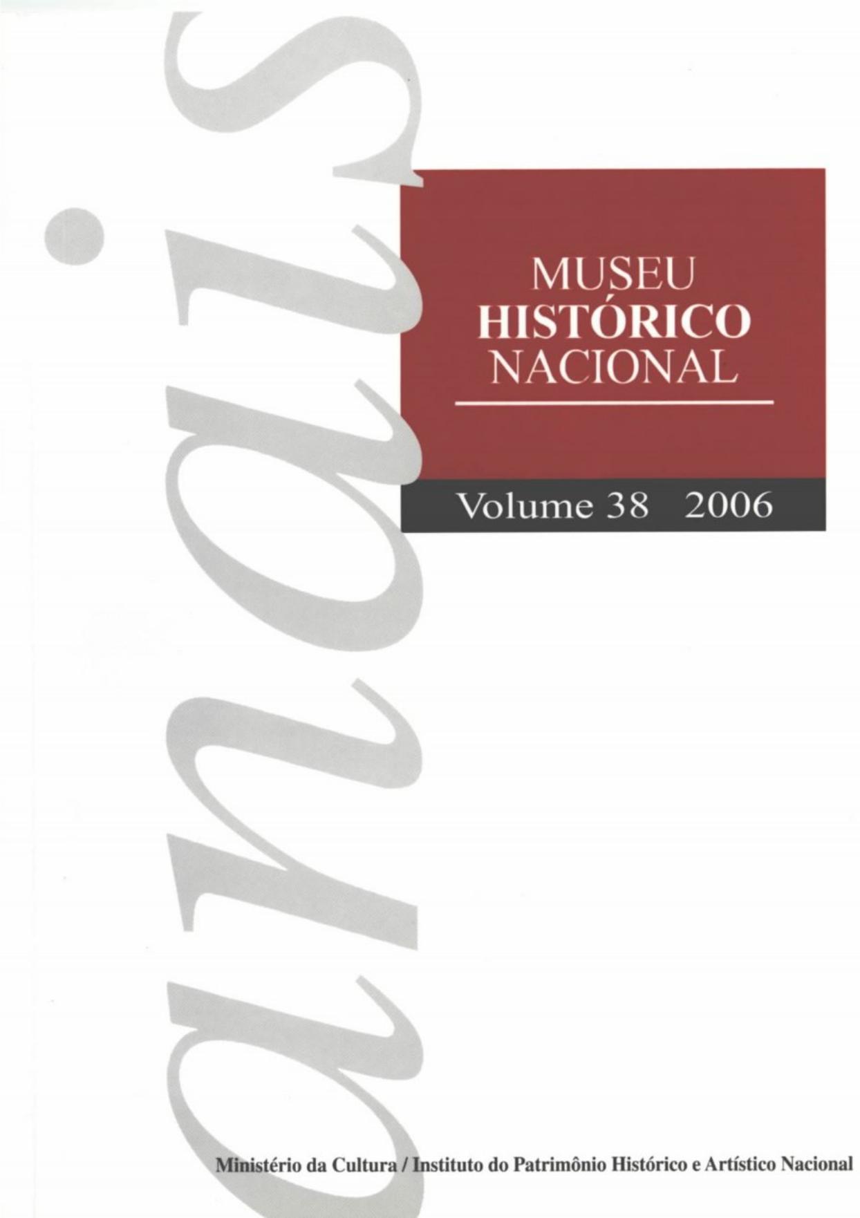					Visualizar v. 38 (2006): Anais do Museu Histórico Nacional
				