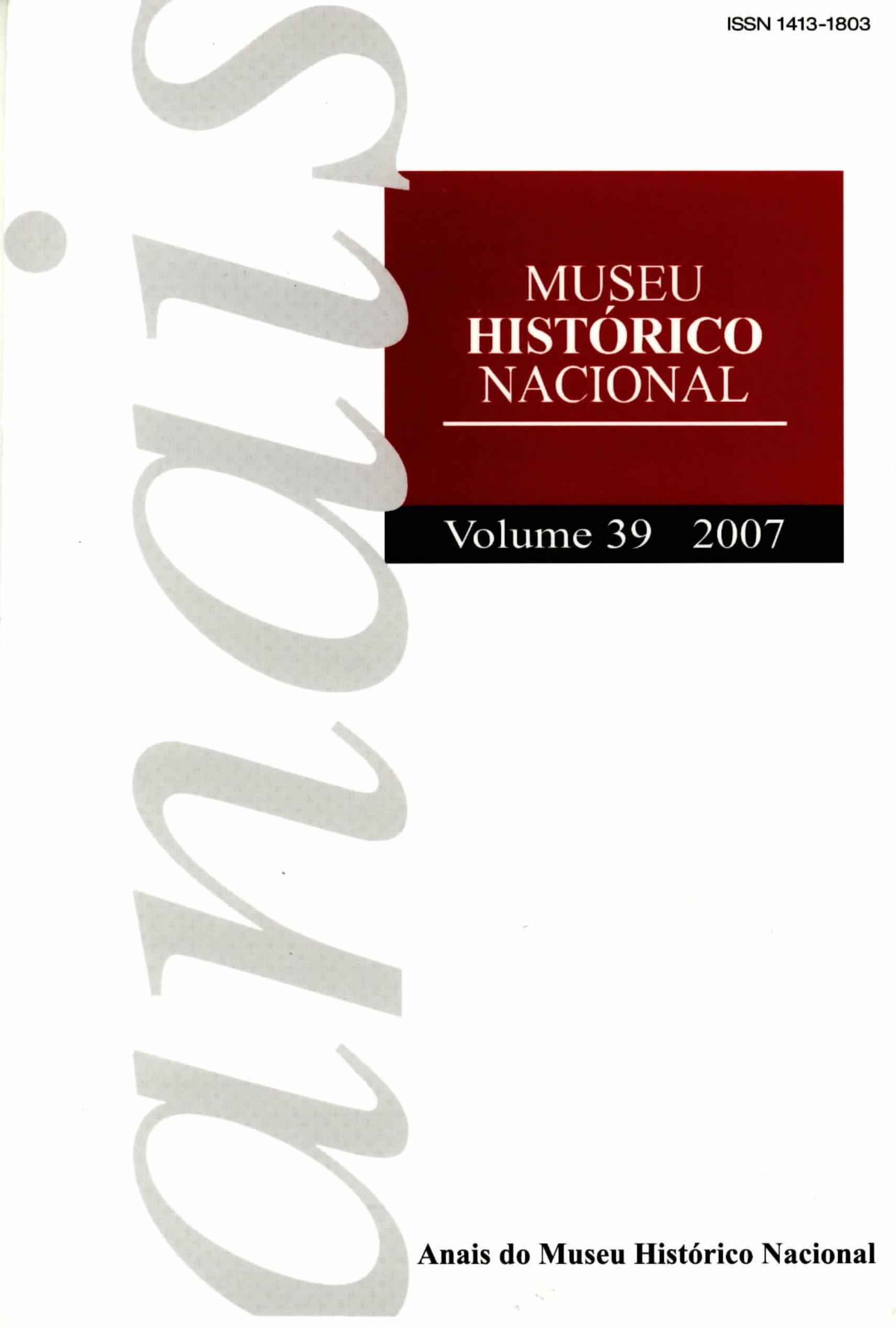 					Visualizar v. 39 (2007): Anais do Museu Histórico Nacional
				